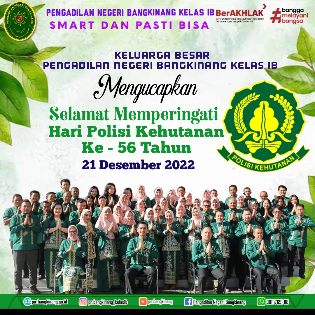 Keluarga Besar Pengadilan Negeri Bangkinang Kelas IB Mengucapkan Selamat Memperingati Hari Polisi Kehutanan Ke - 56 Tahun,  21 Desember 2022.